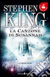 La canzone di Susannah. La torre nera. Vol. 6 libro