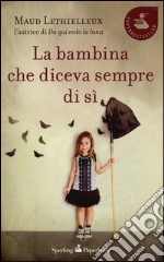 La bambina che diceva sempre di sì libro