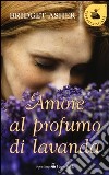 Amore al profumo di lavanda libro