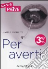 Per averti libro di Fioretti Laura