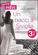 Un bacio a Siviglia libro