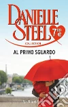 Al primo sguardo libro di Steel Danielle