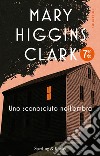 Uno sconosciuto nell'ombra libro di Higgins Clark Mary