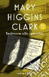 Testimone allo specchio libro di Higgins Clark Mary