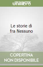 Le storie di fra Nessuno