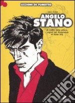 Angelo Stano. Ai confini della pittura, i segreti del disegnatore di Dylan Dog. Ediz. illustrata libro