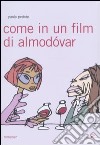 Come in un film di Almodóvar libro