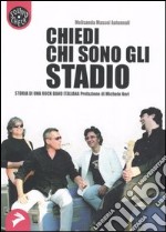 Chiedi chi sono gli Stadio. Storia di una rock band italiana libro