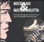 Mister No & Mister Nolitta. Trent'anni di viaggi e avventure di un ereoe controvoglia e del suo autore. Catalogo della mostra (Mantova, 20-28 maggio 2006) libro