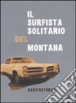 Il surfista solitario del Montana libro