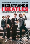 Registrando i Beatles (Here, there, and averywhere) libro
