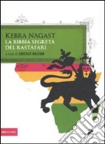 Kebra Nagast. La Bibbia segreta del Rastafari libro