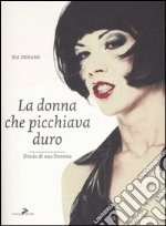 La donna che picchiava duro. Diario di una Domina