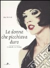 La donna che picchiava duro. Diario di una Domina libro