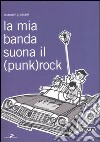 La mia banda suona il (punk)rock libro