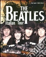 The Beatles Italian tour. Ediz. italiana e inglese