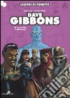 Dave Gibbons. Ediz. illustrata libro