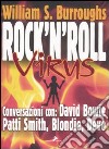 Rock and roll virus. Burroughs intervista: David Bowie, Patti Smith, Devo, Blondie, Robert Palmer libro