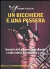 Un bicchiere e una passera. Incontri, letti e donne negli alberghi e nelle osterie dall'antichità a oggi libro di Spadanuda Luciano