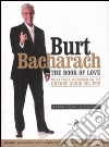 Burt Bacharach. The book of love. Nella vita e nei ricordi del più grande genio del pop libro