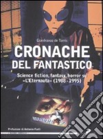 Cronache del fantastico. Science fiction, fantasy, horror su «L'eternauta» (1988-1995) libro
