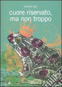 Cuore riservato, ma non troppo