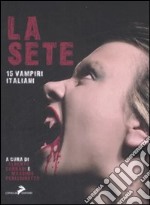 La sete. 15 vampiri italiani libro