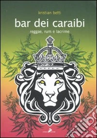 Bar dei Caraibi. Reggae, rum e lacrime
