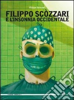 Filippo Scozzari e l'insonnia occidentale libro