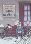 L'Eredità del colonnello libro