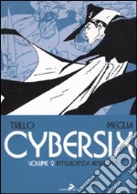 Cybersix. Vol. 2: Intelligenza artificiale libro