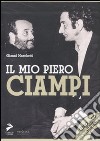 Il mio Piero Ciampi. Con CD Audio libro