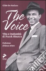 The Voice. Vita e italianità di Frank Sinatra