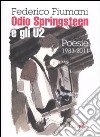 Odio Springsteen e gli U2. Poesie 1983-2011 libro