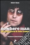 Nowhere Man. Gli ultimi giorni di John Lennon libro