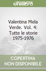 Valentina Mela Verde. Vol. 4: Tutte le storie 1975-1976 libro