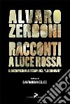 Racconti a luce rossa. Il Decameron al tempo del «lockdown» libro di Zerboni Alvaro