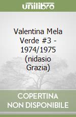 Valentina Mela Verde #3 - 1974/1975 (nidasio Grazia) libro