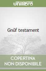Gnûf testament libro