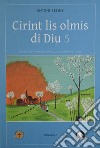 Cirint lis olmis di Diu. Vol. 5 libro di Beline Antoni