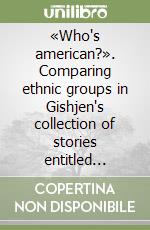 «Who's american?». Comparing ethnic groups in Gishjen's collection of stories entitled «Who's Irish?» libro