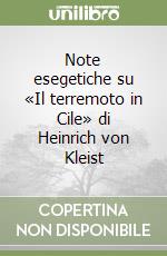 Note esegetiche su «Il terremoto in Cile» di Heinrich von Kleist libro