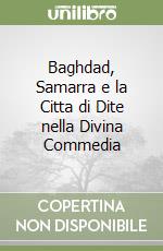 Baghdad, Samarra e la Citta di Dite nella Divina Commedia libro