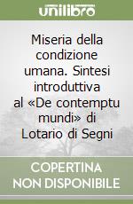 Miseria della condizione umana. Sintesi introduttiva al «De contemptu mundi» di Lotario di Segni libro