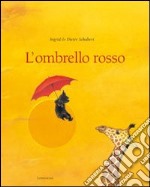 L'ombrello rosso. Ediz. illustrata libro