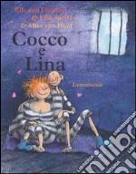 Cocco e Lina. Ediz. illustrata libro