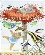 Uguali ma diversi. Ediz. illustrata libro