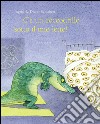 C'è un coccodrillo sotto il mio letto! Ediz. illustrata libro