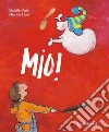 Mio! Ediz. a colori libro