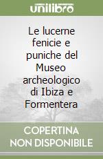 Le lucerne fenicie e puniche del Museo archeologico di Ibiza e Formentera